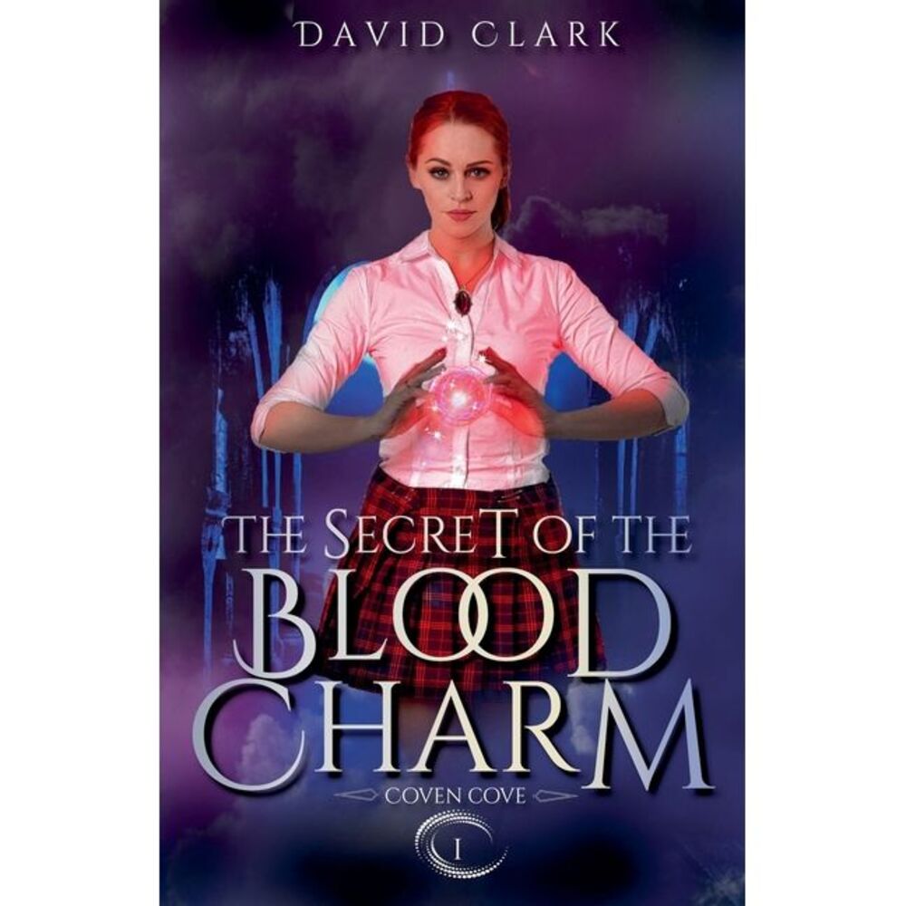 The Secret of the Blood Charm -- David Clark